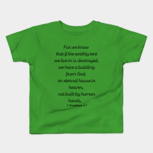 Scripture 2 Corithians 5:1 Kids T-Shirt